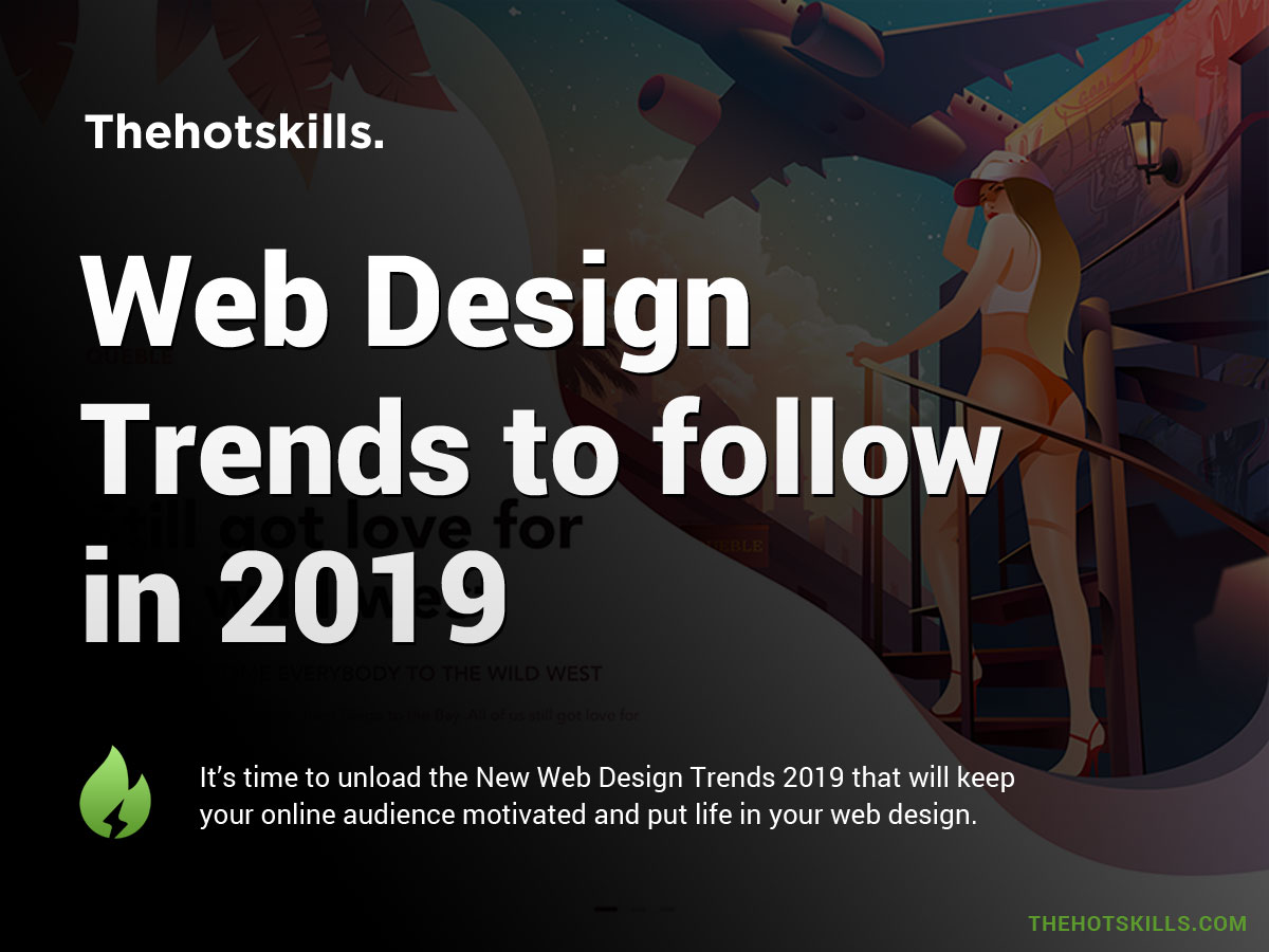 Best Web Design Trends to Watch in 2019 - TheHotSkills1200 x 900